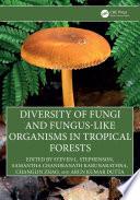 Diversity of Fungi and Fungus-Like Organisms in Tropical Forests