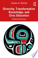 Diversity, Transformative Knowledge, and Civic Education