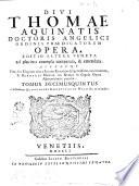 Divi Thomae Aquinatis ... Opera