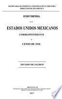 División territorial de los Estados Unidos Mexicanos correspondiente al Censo de 1910. Estado de Jalisco