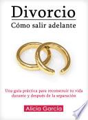 Divorcio: Cómo salir adelante