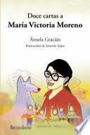 Doce cartas a María Victoria Moreno