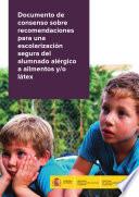 Documento de consenso sobre recomendaciones para una escolarización segura del alumnado alérgico a alimentos y/o látex