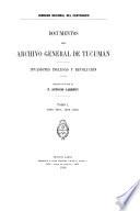 Documentos del Archivo general de Tucumán: invasiones inglesas y revolución