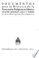 Documentos para la historia de la persecución religiosa en México