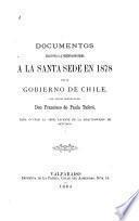 Documentos relativos a la presentación hecha a la Santa Sede en 1878 por el gobierno de Chile, del señor prebendado don Francisco de Paula Taforó, para ocupar la sede vacante de la Arquidiócesis de Santiago