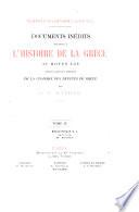Documents inédits relatifs à l'histoire de la Grèce au Moyen âge publiés sous les auspices de la Chambre des députés de Grèce