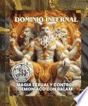 DOMINIO INFERNAL: MAGIA SEXUAL Y CONTROL DEMONÍACO CON BALAM