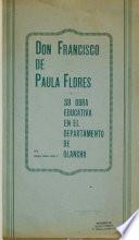 Don Francisco de Paula Flores, su obra educativa en el departamento de Olancho