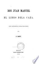 Don Juan Manuel. El libro dela caza, herausg. von G. Baist