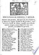 Don Patricio de Cordova, y Aguilar. Nueva relacion, en que se da cuenta, y declara los tràgicos sucessos de este cavallero, etc