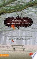 ¿Dónde está Dios cuando más lo necesito?