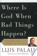 Donde Esta Dios Cuando Sucenden Cosas Malas? = Where is God When Bad Things Happen?