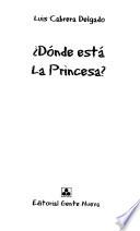 Donde esta la princesa?