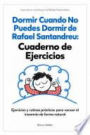Dormir Cuando No Puedes Dormir de Rafael Santandreu: Cuaderno de Ejercicios