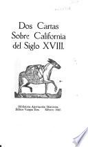 Dos cartas sobre California del siglo XVIII.