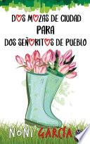 Dos mozas de ciudad para dos señoritos de pueblo