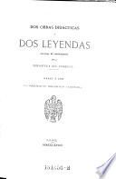 Dos obras didacticas y dos leyendas sacadas de manuscritos de la biblioteca del Escorial. Dalas a luz la sociedad de bibliofilos espanoles