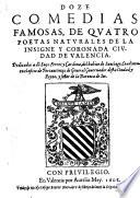 Doze Comedias Famosas, De Qvatro Poetas Natvrales De La Insigne Y Coronada Civdad De Valencia
