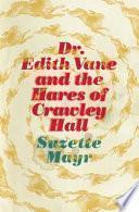 Dr. Edith Vane and the Hares of Crawley Hall
