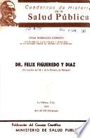 Dr. Félix Figueredo y Díaz (un hombre del 68 y de la protesta de Baraguá)