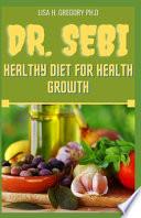 Dr. Sebi Healthy Diet for Health Growth