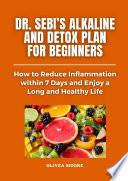 Dr. Sebi’s Alkaline and Detox Plan for Beginners