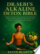 Dr. Sebi’s Alkaline Detox Bible