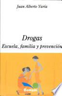 Drogas, escuela, familia y prevencion / Drugs, school, family and prevention