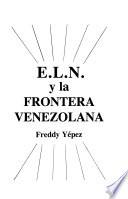 E.L.N. y la frontera venezolana