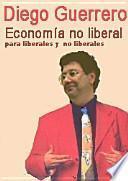 Economía no liberal para liberales y no liberales