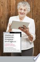 Edades en transición. Envejecer en el siglo XXI