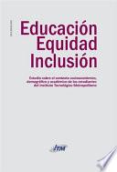 Educación, equidad, inclusión
