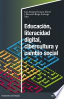 Educación, literacidad digital, cibercultura y cambio social