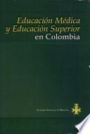 Educación médica y educación superior en Colombia