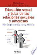 Educación sexual y ética de las relaciones sexuales y amorosas