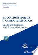 Educación superior y cambio pedagógico: aportes interdisciplinares desde la innovación educativa