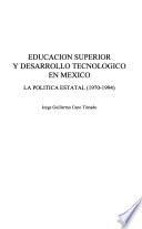 Educación superior y desarrollo tecnológico en México