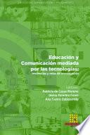 Educación y Comunicación mediada por las tecnologías: tendencias y retos de investigación
