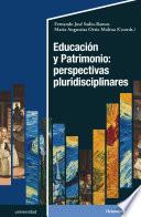 Educación y patrimonio: perspectivas pluridisciplinares