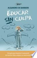 Educar sin culpa