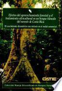 Efectos del aprovechamiento forestal y el tratamiento silvicultural en un bosque húmedo del noreste de Costa Rica