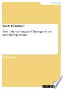 Eine Untersuchung der Führungstheorie nach Warren Bennis