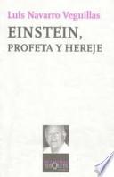 Einstein, profeta y hereje