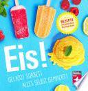 Eis! Gelato! Sorbet! Alles selbst gemacht!