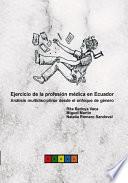 Ejercicio de la profesión médica en Ecuador. Análisis multidisciplinar desde el enfoque de género