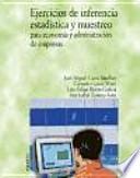 Ejercicios de inferencia estadística y muestreo para economía y administración de empresas
