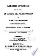 Ejercicios espirituales que practica la Cofradía del Purísimo Corazon de María Santisima, refugio de pecadores ...