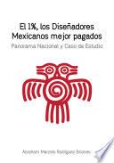 El 1%, Los Diseñadores Mexicanos Mejor Pagados