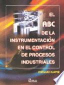 El abc de la instrumentación en el control de procesos industriales